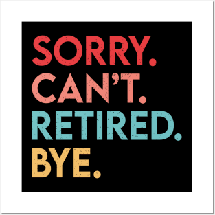 Vintage Sorry Can't Retired Bye, Funny Retirement Quote Posters and Art